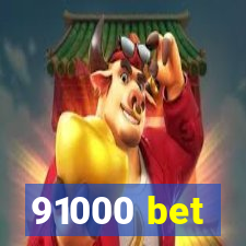 91000 bet